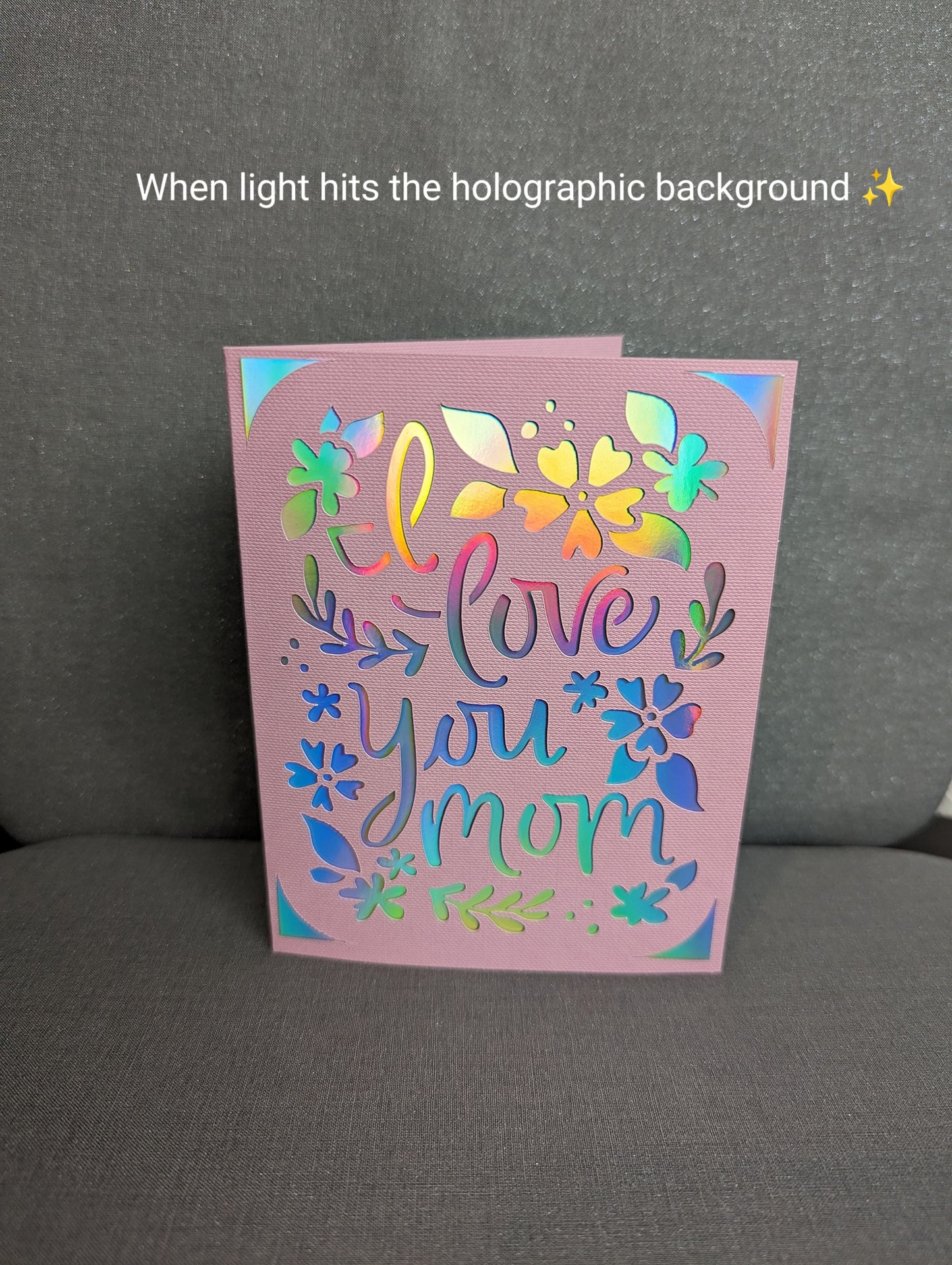 Cut-Out Card-"I love you mom" -Lavender with Holographic Background